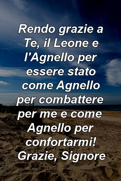 Rendo grazie a Te, il Leone e l