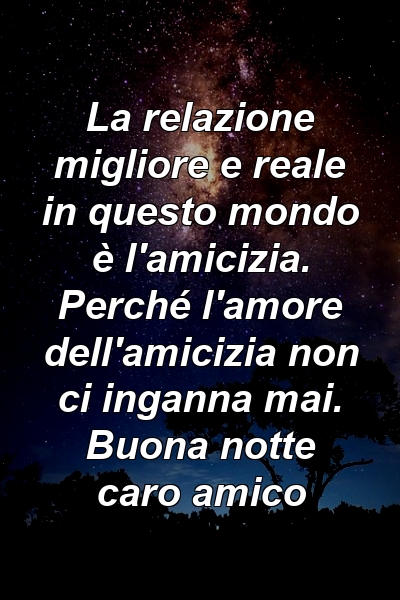 La relazione migliore e reale in questo mondo è l